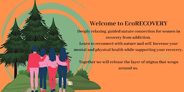 EcoRECOVERY circle for Women in Recovery from Addictions