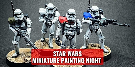 Star Wars Miniature Figure Paint Night - 6/1/24