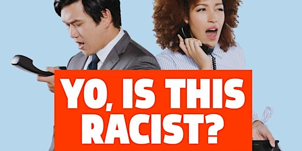 Yo, Is This Racist? PODCAST