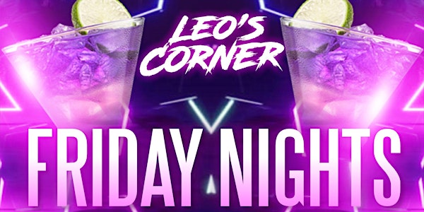 Friday Nights at Leos Corner