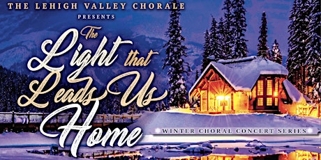 LV Chorale Winter Concert Series: The Light That Leads Us Home primary image