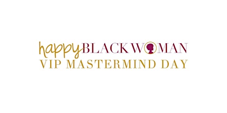 Happy Black Woman VIP Mastermind Day - Charlotte primary image