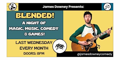 Blended! A Night of Magic, Music and Comedy.