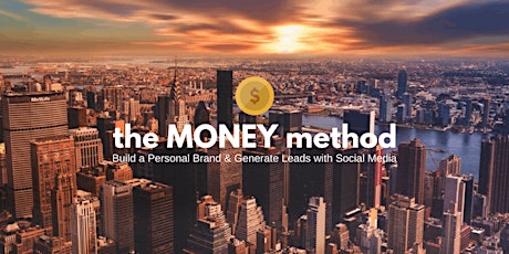 The MONEY Method: Build a Personal Brand & Generate Leads with Social Media primary image
