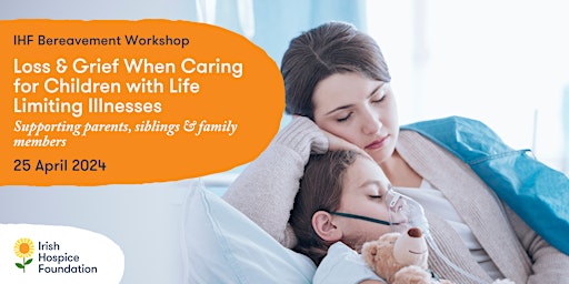 Image principale de Loss and Grief When Caring for Children with Life Limiting Illnesses