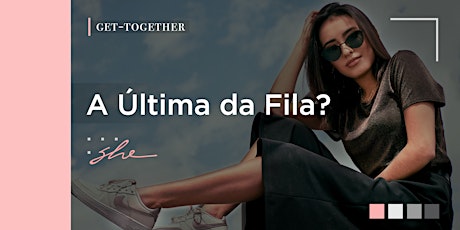 Imagem principal do evento Get-Together: A Última da Fila?