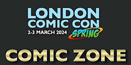 Hauptbild für Comic Zone - London Comic Con Spring 2024
