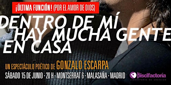 Gonzalo Escarpa presenta "Dentro de mí hay mucha gente en casa" (¡última función!)