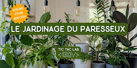 Hauptbild für Le jardinage du paresseux - automatisez l’arrosage de vos plantes