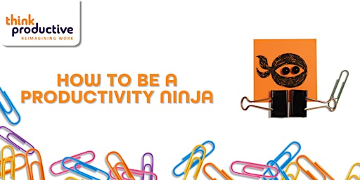 Imagem principal do evento "How to be a Productivity Ninja" (Zoom) 6th & 7th August 2024