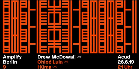Amplify Berlin 9: Drew McDowall (LIVE) / Chloé Lula / Hüma Utku primary image
