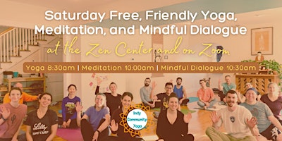 Primaire afbeelding van Saturday Yoga, Meditation, and Mindful Dialogue at the Zen Center