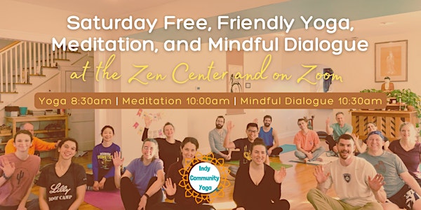 Saturday Yoga, Meditation, and Mindful Dialogue at the Zen Center