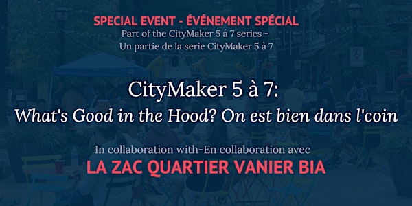 CityMaker 5 à 7: What's Good in the Hood? On est bien dans l'coin!