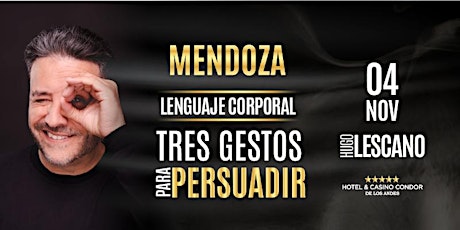 Imagen principal de "Tres Gestos para Persuadir", Hugo Lescano en Mendoza