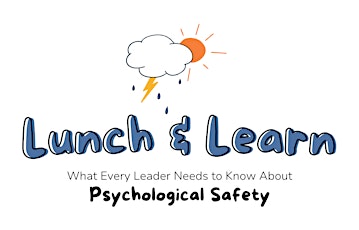 Lunch & Learn - Psychological Safety primary image