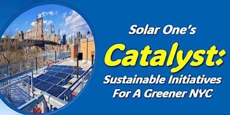 Solar One's Catalyst: Sustainable Intiatives for a Greener NYC primary image