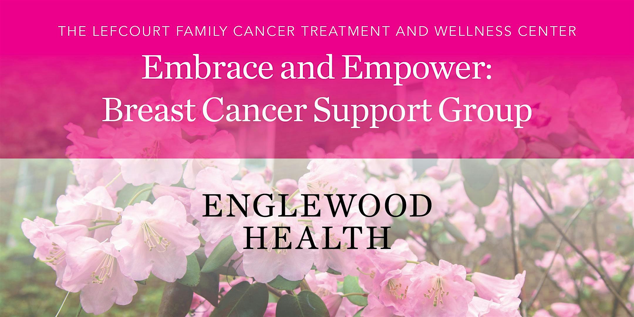 More info: Embrace and Empower: Breast Cancer Support Group