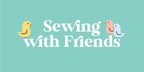 Hauptbild für Sewing With Friends - April 2-5, 2024