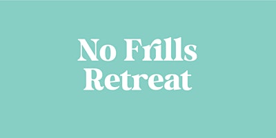 Imagen principal de No Frills Retreat:   June 14-17, 2024