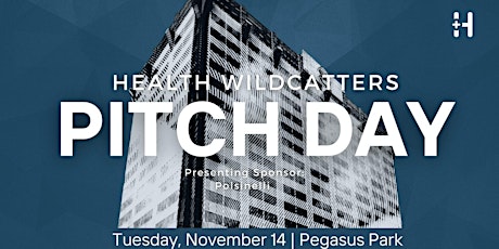 Image principale de Health Wildcatters Pitch Day 2023 | 6:00 PM