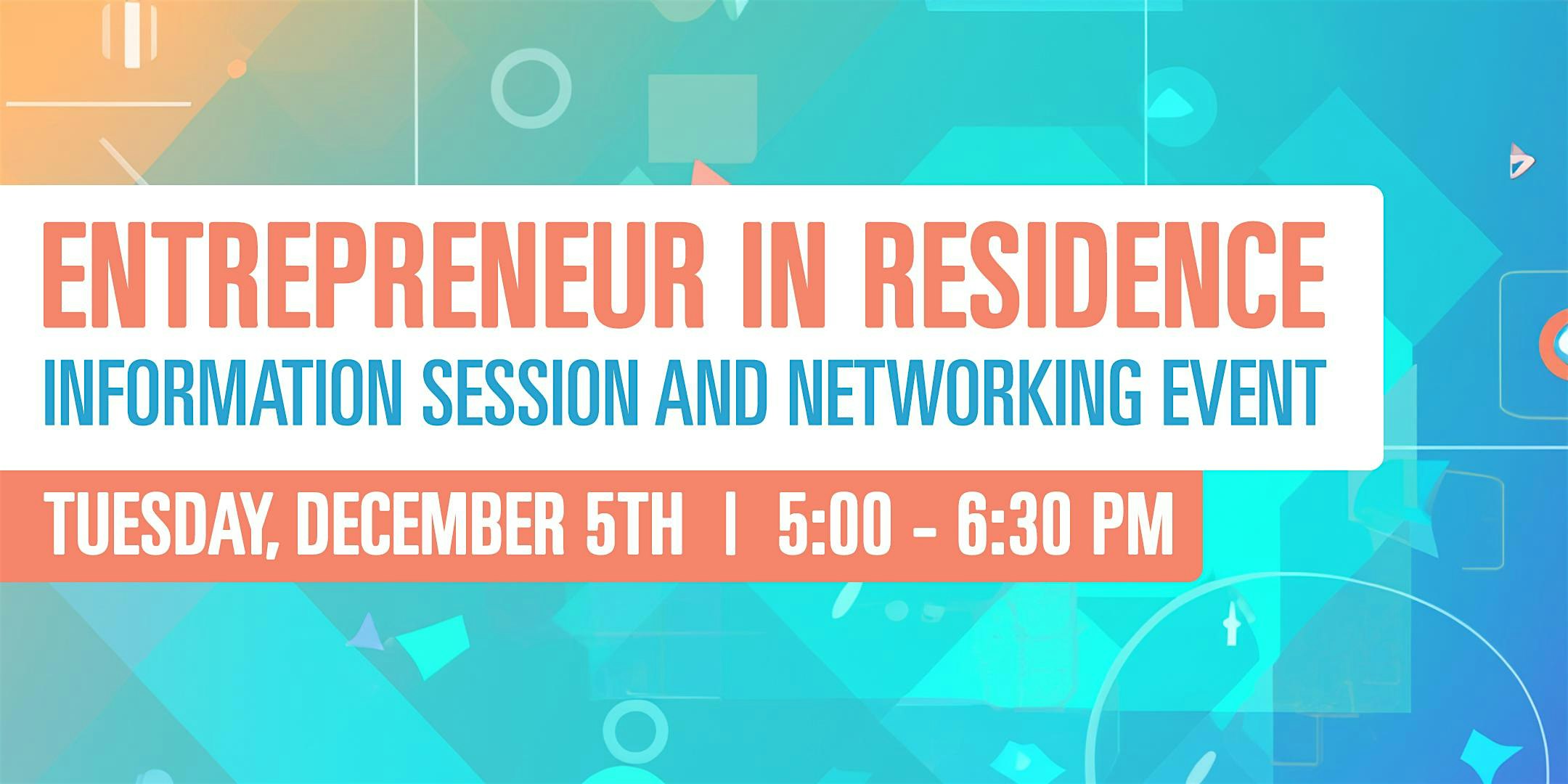 Entrepreneur in Residence Info Session &amp; Networking Event