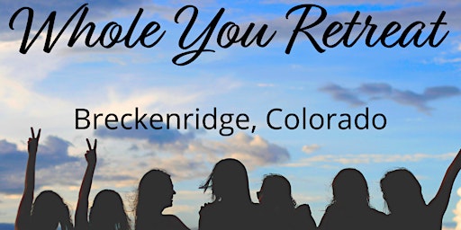 Primaire afbeelding van Whole YOU Retreat - Breckenridge, CO May 2024