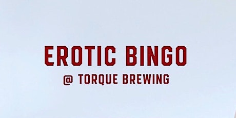 Hauptbild für Erotic Bingo at Torque Brewing