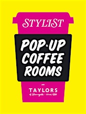 Stylist and Taylors Pop Up Coffee Rooms - Masterclasses primary image