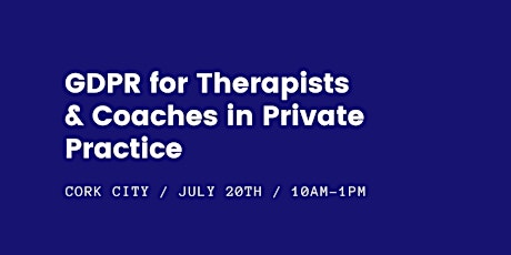 GDPR for Therapists & Coaches in Private Practice primary image