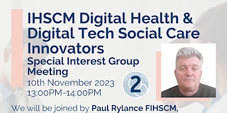 IHSCM Digital Health & Digital Tech Social Care Innovators Combined Meeting primary image