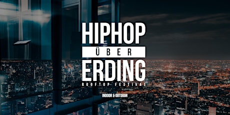 Hauptbild für Hiphop über Erding - Rooftop Festival - Indoor & Outdoor