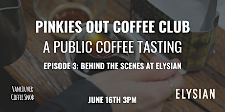 Pinkies Out Coffee Club Episode 3: Elysian primary image
