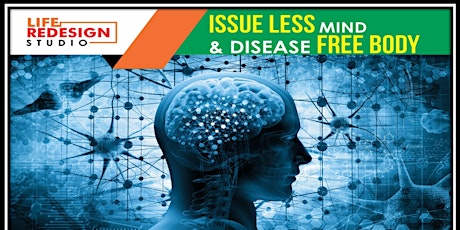 Issue Less Mind & Disease Free Body Seminar to Re-Invent Yourself primary image