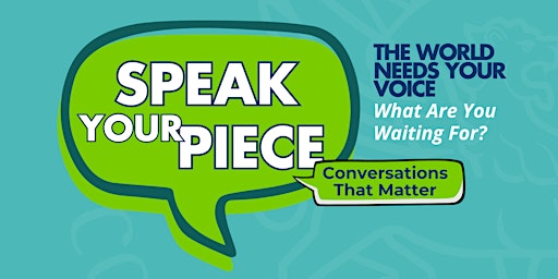 Imagem principal do evento Speak Your Piece - Conversations That Matter!