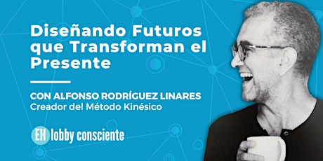 Imagem principal do evento Diseñando Futuros que Transforman el Presente con Alfonso Rodríguez Linares