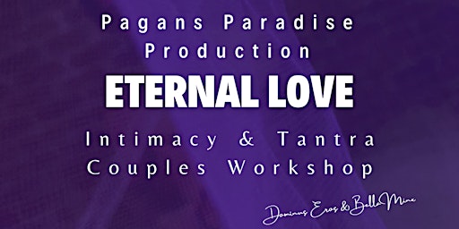 Imagen principal de Eternal Love - Intimacy & Tantra Couples Workshop