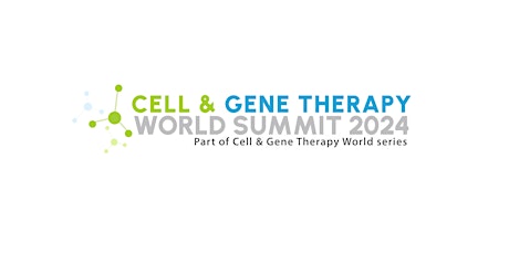 Cell and Gene Therapy World Summit 2024