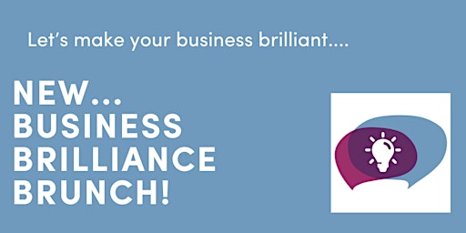 Primaire afbeelding van Business Brilliance Brunch - APRIL EVENT!