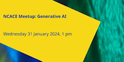 NCACE Meetup: Generative AI