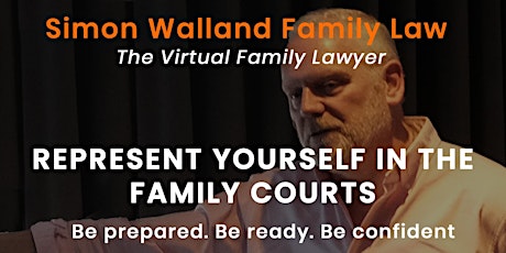 Represent Yourself in the Family Courts - MASTERCLASS - Mock Final Hearing