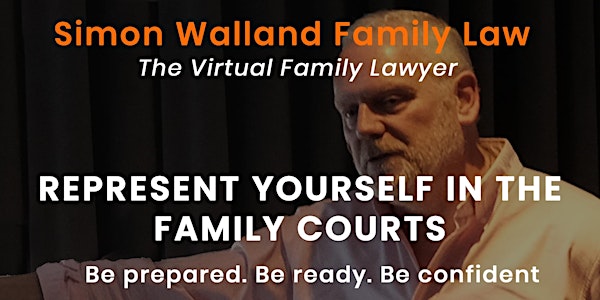 Represent Yourself in the Family Courts - MASTERCLASS - Financial Cases