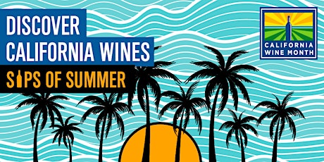 Sips of Summer: Discover California Wines