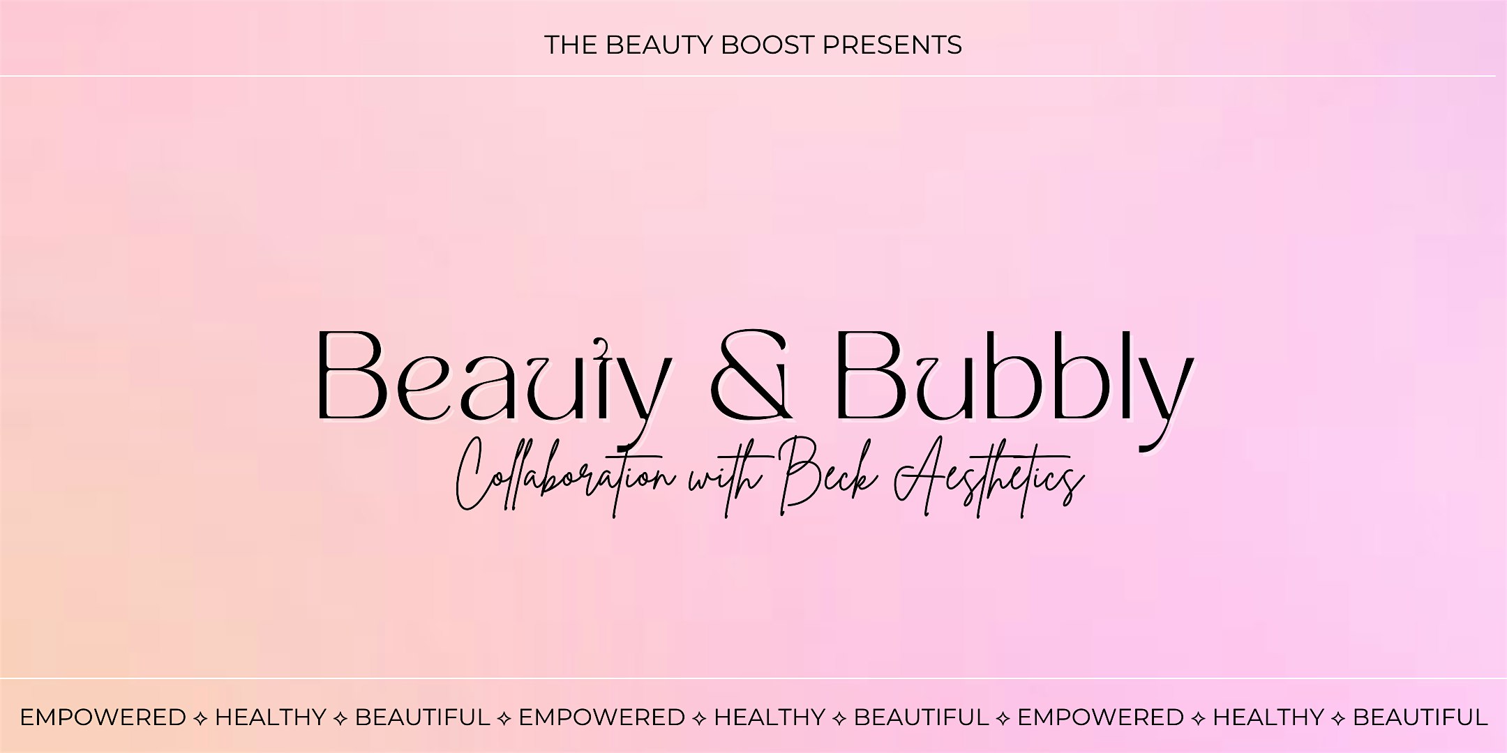 Beauty &amp; Bubbly: Featuring Beck Aesthetics