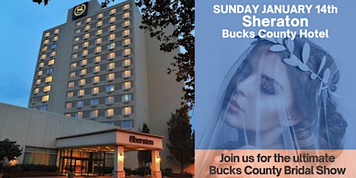 Imagem principal do evento Bucks County Bridal Show at Sheraton Bucks County Hotel Sunday
