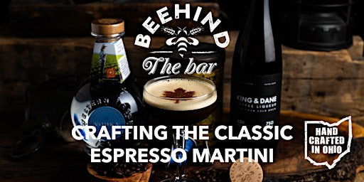 CRAFTING THE ESPRESSO MARTINI - BEEHIND THE BAR COCKTAIL SERIES primary image