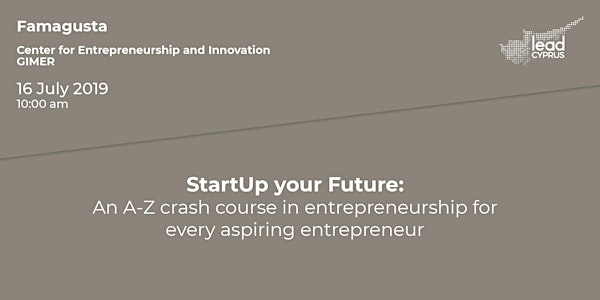 StartUp your Future: An A-Z crash course in entrepreneurship!