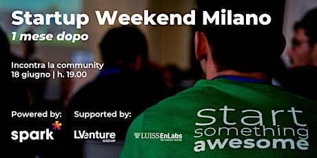 Startup Weekend Milano - 1 mese dopo primary image
