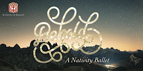 Imagen principal de School of Ballet Nativity Ballet: "Behold" (Sunday)
