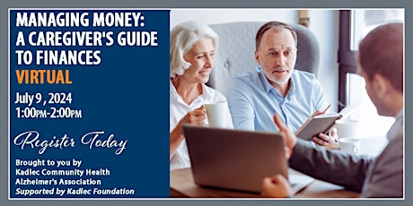 ALZHEIMER'S PROGRAM: Managing Money: A Caregiver's Guide July  9, 2024